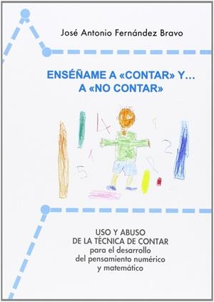 ENSÉÑAME A "CONTAR" Y A "NO CONTAR" | 9788493495473 | FERNÁNDEZ BRAVO, JOSÉ ANTONIO | Llibreria L'Illa - Llibreria Online de Mollet - Comprar llibres online