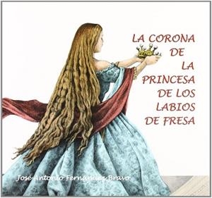 CORONA DE LA PRINCESA DE LOS LABIOS DE FRESA, LA | 9788493495466 | FERNÁNDEZ BRAVO, JOSÉ ANTONIO | Llibreria L'Illa - Llibreria Online de Mollet - Comprar llibres online