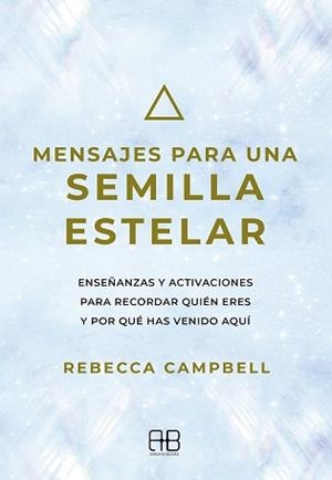 MENSAJES PARA UNA SEMILLA ESTELAR | 9788417851712 | CAMPBELL, REBECCA | Llibreria L'Illa - Llibreria Online de Mollet - Comprar llibres online
