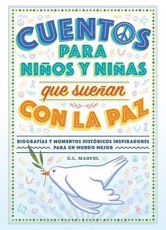 CUENTOS PARA NIÑOS Y NIÑAS QUE SUEÑAN CON LA PAZ | 9788419004574 | MARVEL, G.L | Llibreria L'Illa - Llibreria Online de Mollet - Comprar llibres online
