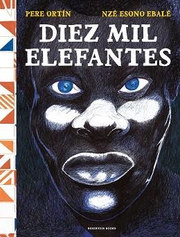 DIEZ MIL ELEFANTES | 9788418052743 | ORTÍN, PERE/ESONO EBALE, NZÉ | Llibreria L'Illa - Llibreria Online de Mollet - Comprar llibres online