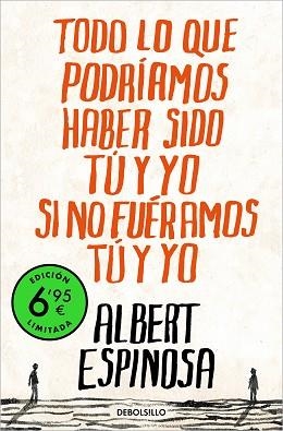 TODO LO QUE PODRÍAMOS HABER SIDO TÚ Y YO SI NO FUÉRAMOS TÚ Y YO  | 9788466362511 | ESPINOSA, ALBERT | Llibreria L'Illa - Llibreria Online de Mollet - Comprar llibres online