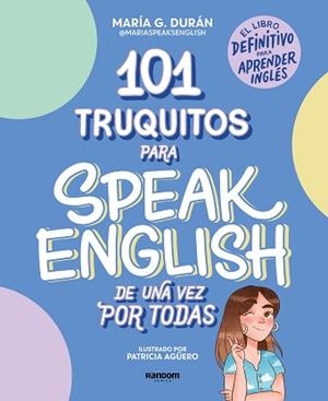 101 TRUQUITOS PARA SPEAK ENGLISH DE UNA VEZ POR TODAS | 9788418040252 | SPEAKS ENGLISH, MARÍA | Llibreria L'Illa - Llibreria Online de Mollet - Comprar llibres online