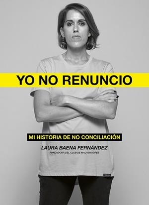 YO NO RENUNCIO | 9788418820526 | BAENA FERNÁNDEZ, LAURA | Llibreria L'Illa - Llibreria Online de Mollet - Comprar llibres online