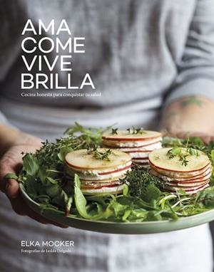 AMA COME VIVE BRILLA | 9788418820540 | MOCKER, ELKA | Llibreria L'Illa - Llibreria Online de Mollet - Comprar llibres online