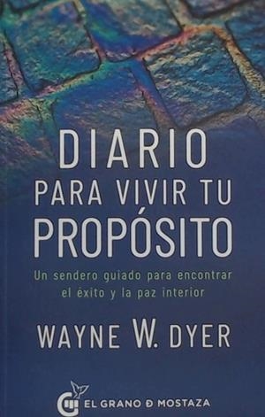 DIARIO PARA VIVIR TU PROPÓSITO | 9788412415964 | DYER, DR. WAYNE W. | Llibreria L'Illa - Llibreria Online de Mollet - Comprar llibres online