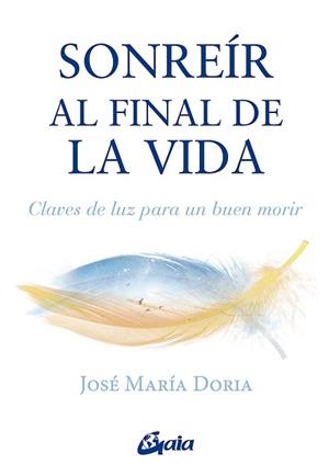 SONREÍR AL FINAL DE LA VIDA | 9788484459897 | DORIA, JOSÉ MARÍA | Llibreria L'Illa - Llibreria Online de Mollet - Comprar llibres online