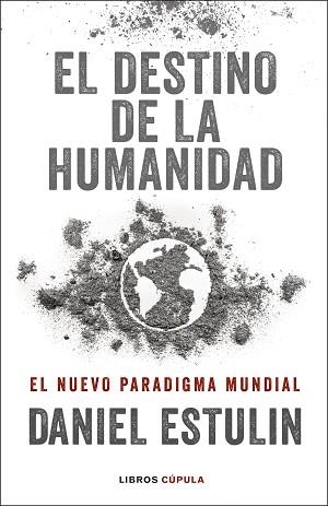 DESTINO DE LA HUMANIDAD, EL | 9788448029531 | ESTULIN, DANIEL | Llibreria L'Illa - Llibreria Online de Mollet - Comprar llibres online