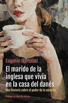 MARIDO DE LA INGLESA QUE VIVIA EN LA CASA DEL DANES, EL | 9788498755312 | IBARZABAL, EUGENIO