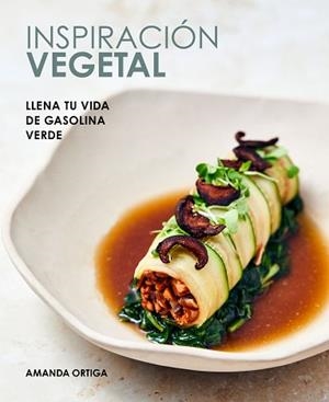 INSPIRACION VEGETAL | 9788418820557 | ORTIGA, AMANDA | Llibreria L'Illa - Llibreria Online de Mollet - Comprar llibres online