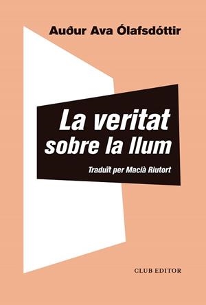 VERITAT SOBRE LA LLUM, LA | 9788473293433 | ÓLAFSDÓTTIR, AUÐUR AVA | Llibreria L'Illa - Llibreria Online de Mollet - Comprar llibres online