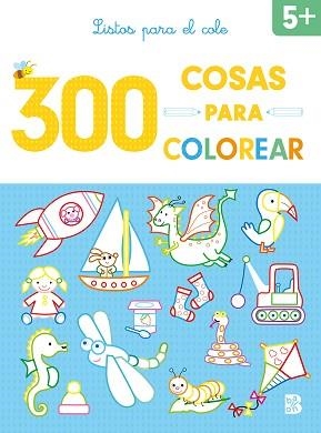 300 COSAS PARA COLOREAR - LISTOS PARA EL COLE | 9789403227832 | BALLON | Llibreria L'Illa - Llibreria Online de Mollet - Comprar llibres online
