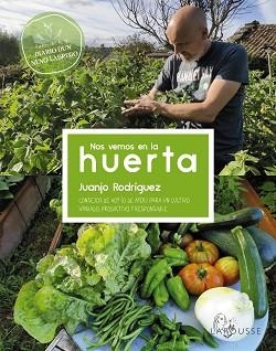 NOS VEMOS EN LA HUERTA | 9788419250032 | RODRÍGUEZ BLANCO, JUANJO | Llibreria L'Illa - Llibreria Online de Mollet - Comprar llibres online