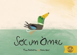 SOC UN ÀNEC | 9788418687273 | PINTADERA, FRAN/ GALI, MERCE | Llibreria L'Illa - Llibreria Online de Mollet - Comprar llibres online