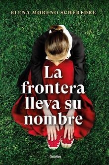 FRONTERA LLEVA SU NOMBRE, LA | 9788425360923 | MORENO SCHEREDRE, ELENA