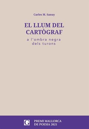 LLUM DEL CARTÒGRAF, EL | 9788412373462 | SANUY I BESCÓS, CARLES M. | Llibreria L'Illa - Llibreria Online de Mollet - Comprar llibres online