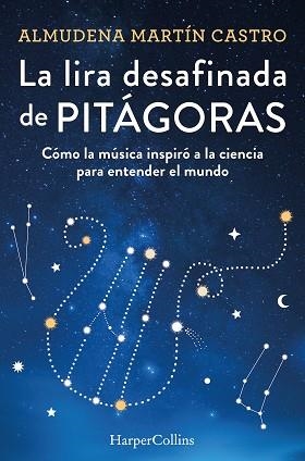 LIRA DESAFINADA DE PITÁGORAS. CÓMO LA MÚSICA INSPIRÓ A LA CIENCIA PARA ENTEND | 9788491397366 | MARTÍN CASTRO, ALMUDENA | Llibreria L'Illa - Llibreria Online de Mollet - Comprar llibres online