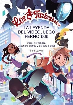 TURBOSKATERS, 3. LA LEYENDA DEL VIDEOJUEGO FERNO 666 | 9788469666951 | FERNÁNDEZ GARCÍA, CÉSAR/BALBÁS, BÁRBARA/BALBÁS, CASANDRA | Llibreria L'Illa - Llibreria Online de Mollet - Comprar llibres online