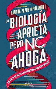 BIOLOGÍA APRIETA PERO NO AHOGA, LA | 9788449339394 | PAZOS, TAMARA | Llibreria L'Illa - Llibreria Online de Mollet - Comprar llibres online