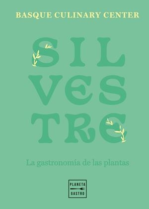 SILVESTRE | 9788408257790 | BASQUE CULINARY CENTER | Llibreria L'Illa - Llibreria Online de Mollet - Comprar llibres online