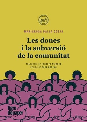 DONES I LA SUBVERSIÓ DE LA COMUNITAT, LES | 9788418705328 | DALLA COSTA, MARIAROSA | Llibreria L'Illa - Llibreria Online de Mollet - Comprar llibres online