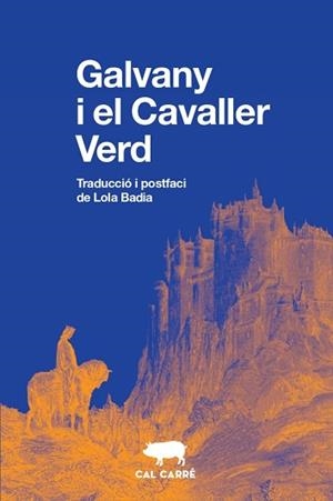 GALVANY I EL CAVALLER VERD | 9788412394399 | ANÓNIMO | Llibreria L'Illa - Llibreria Online de Mollet - Comprar llibres online
