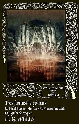 TRES FANTASÍAS GÓTICAS | 9788477029205 | WELLS, HERBERT GEORGE | Llibreria L'Illa - Llibreria Online de Mollet - Comprar llibres online