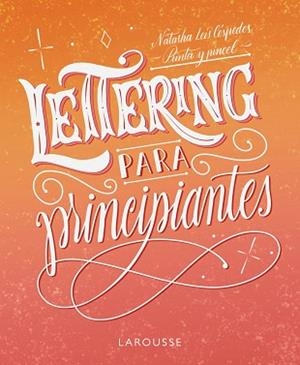 LETTERING PARA PRINCIPIANTES | 9788419250155 | LEIS CÉSPEDES, NATASHA | Llibreria L'Illa - Llibreria Online de Mollet - Comprar llibres online
