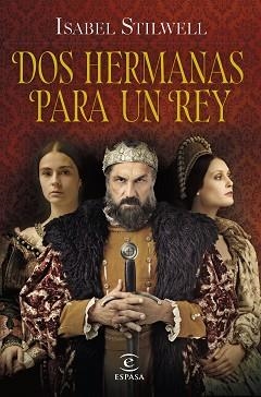 DOS HERMANAS PARA UN REY | 9788467063677 | STILWELL, ISABEL | Llibreria L'Illa - Llibreria Online de Mollet - Comprar llibres online