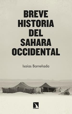 BREVE HISTORIA DEL SAHARA OCCIDENTAL | 9788413524962 | BARREÑADA BAJO, ISAÍAS | Llibreria L'Illa - Llibreria Online de Mollet - Comprar llibres online