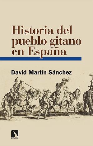HISTORIA DEL PUEBLO GITANO EN ESPAÑA | 9788413524924 | MARTÍN SÁNCHEZ, DAVID | Llibreria L'Illa - Llibreria Online de Mollet - Comprar llibres online