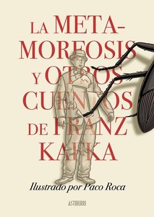 METAMORFOSIS Y OTROS CUENTOS DE FRANZ KAFKA, LA | 9788418909337 | ROCA, PACO/KAFKA, FRANZ | Llibreria L'Illa - Llibreria Online de Mollet - Comprar llibres online