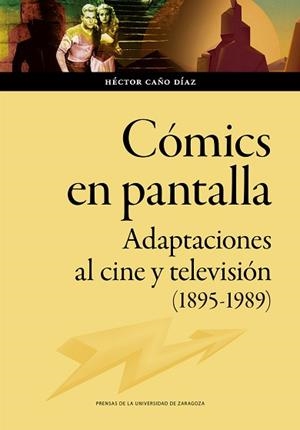 CÓMICS EN PANTALLA | 9788413404394 | CAÑO DÍAZ, HÉCTOR | Llibreria L'Illa - Llibreria Online de Mollet - Comprar llibres online