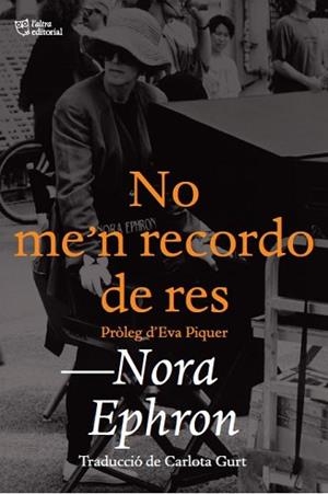 NO ME'N RECORDO DE RES | 9788412438208 | EPHRON, NORA | Llibreria L'Illa - Llibreria Online de Mollet - Comprar llibres online