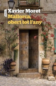 MALLORCA OBERT TOT L'ANY | 9788498095180 | MORET, XAVIER | Llibreria L'Illa - Llibreria Online de Mollet - Comprar llibres online