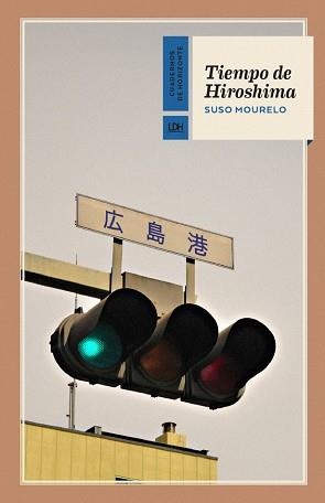 TIEMPO DE HIROSHIMA | 9788415958857 | MOURELO GÓMEZ, SUSO | Llibreria L'Illa - Llibreria Online de Mollet - Comprar llibres online