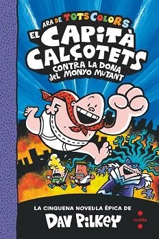 CAPITA CALÇOTETS CONTRA LA DONA DEL MONYO MUTANT, EL | 9788466150989 | PILKEY, DAV | Llibreria L'Illa - Llibreria Online de Mollet - Comprar llibres online