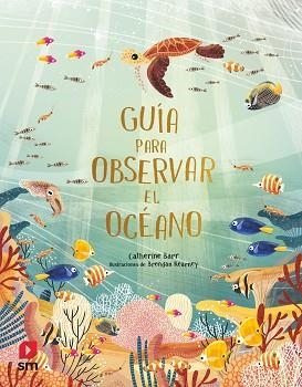 GUÍA PARA OBSERVAR EL OCÉANO | 9788413923642 | BARR, CATHERINE | Llibreria L'Illa - Llibreria Online de Mollet - Comprar llibres online