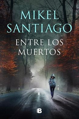 ENTRE LOS MUERTOS | 9788466672191 | SANTIAGO, MIKEL | Llibreria L'Illa - Llibreria Online de Mollet - Comprar llibres online