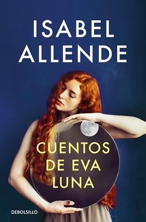 CUENTOS DE EVA LUNA | 9788466360777 | ALLENDE, ISABEL | Llibreria L'Illa - Llibreria Online de Mollet - Comprar llibres online