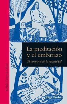 MEDITACIÓN Y EL EMBARAZO, LA | 9788419207418 | FORBES, RIGA | Llibreria L'Illa - Llibreria Online de Mollet - Comprar llibres online