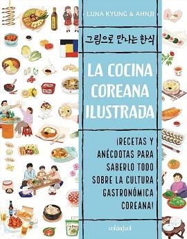COCINA COREANA ILUSTRADA, LA | 9788412450842 | KYUNG, LUNA | Llibreria L'Illa - Llibreria Online de Mollet - Comprar llibres online