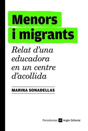 MENORS I MIGRANTS | 9788419017185 | SONADELLAS ARAGÜES, MARINA | Llibreria L'Illa - Llibreria Online de Mollet - Comprar llibres online