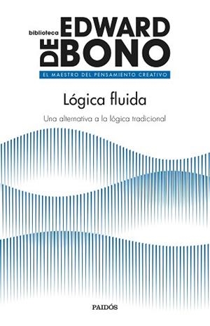 LÓGICA FLUIDA | 9788449339509 | BONO, EDWARD DE | Llibreria L'Illa - Llibreria Online de Mollet - Comprar llibres online