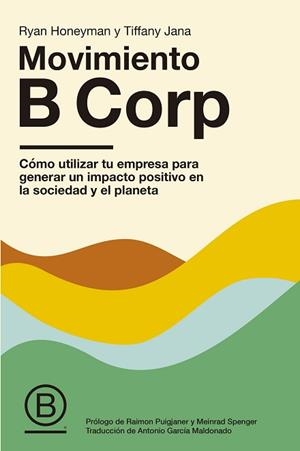 MOVIMIENTO B CORP | 9788498755343 | HONEYMAN Y TIFFANY JANA, RYAN | Llibreria L'Illa - Llibreria Online de Mollet - Comprar llibres online