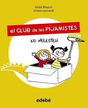 CLUB DE LES PIJAMISTES 1. NO MOLESTEU | 9788468356211 | BINAZZI, GIULA | Llibreria L'Illa - Llibreria Online de Mollet - Comprar llibres online