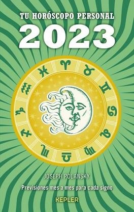 TU HORÓSCOPO PERSONAL 2023 | 9788416344710 | POLANSKY, JOSEPH | Llibreria L'Illa - Llibreria Online de Mollet - Comprar llibres online