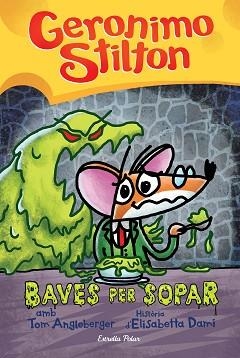 BAVES PER SOPAR | 9788413892030 | STILTON, GERÓNIMO | Llibreria L'Illa - Llibreria Online de Mollet - Comprar llibres online