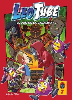 LEOTUBE 2: LEOTUBE I EL JOC DE LA CALAMITAT | 9788413893112 | LEOTUBE | Llibreria L'Illa - Llibreria Online de Mollet - Comprar llibres online