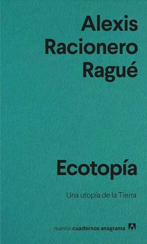 ECOTOPÍA | 9788433916563 | RACIONERO RAGUÉ, ALEXIS | Llibreria L'Illa - Llibreria Online de Mollet - Comprar llibres online